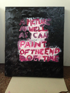 A Picture as Well as I Can Paint of the End of Time